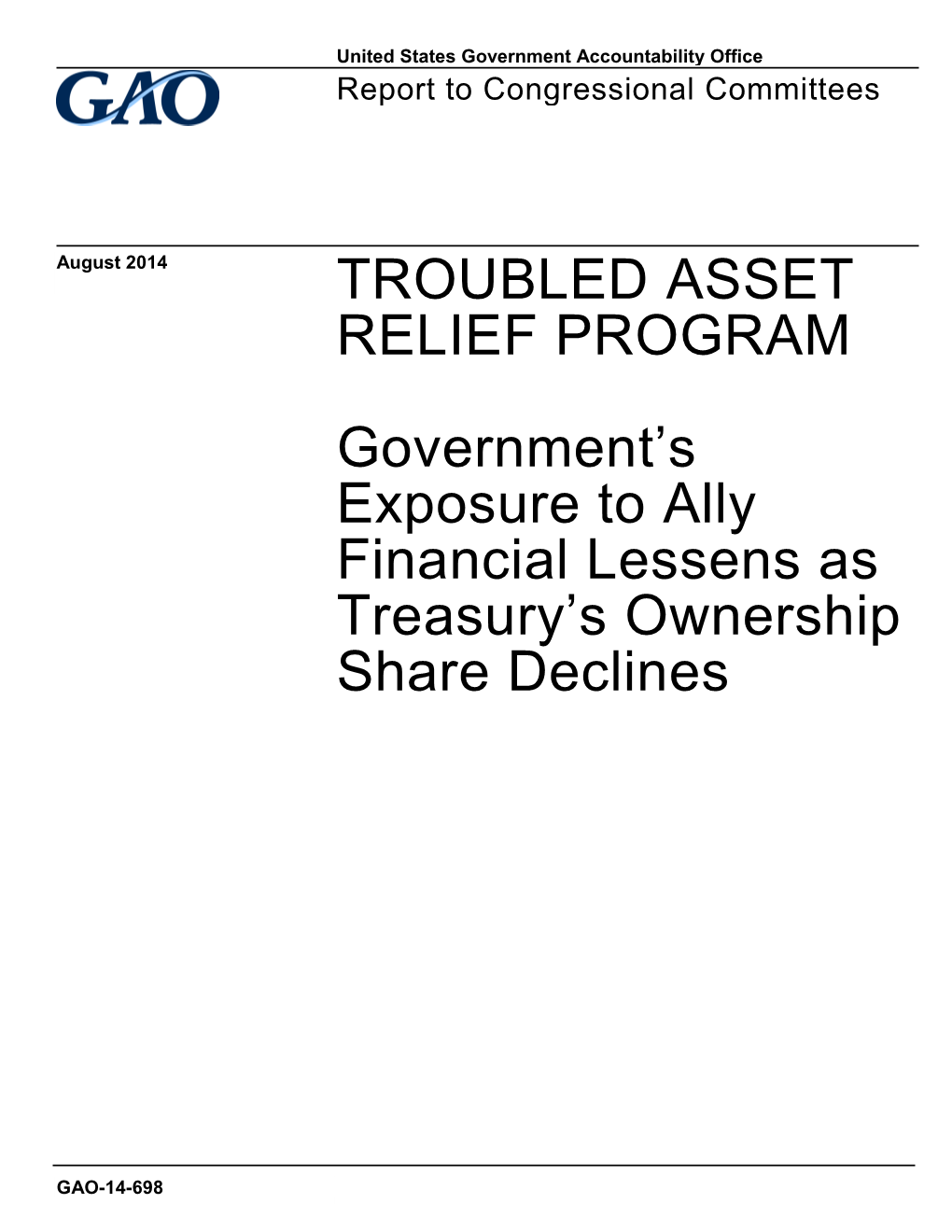 GAO-14-698, Troubled Asset Relief Program: Government's Exposure