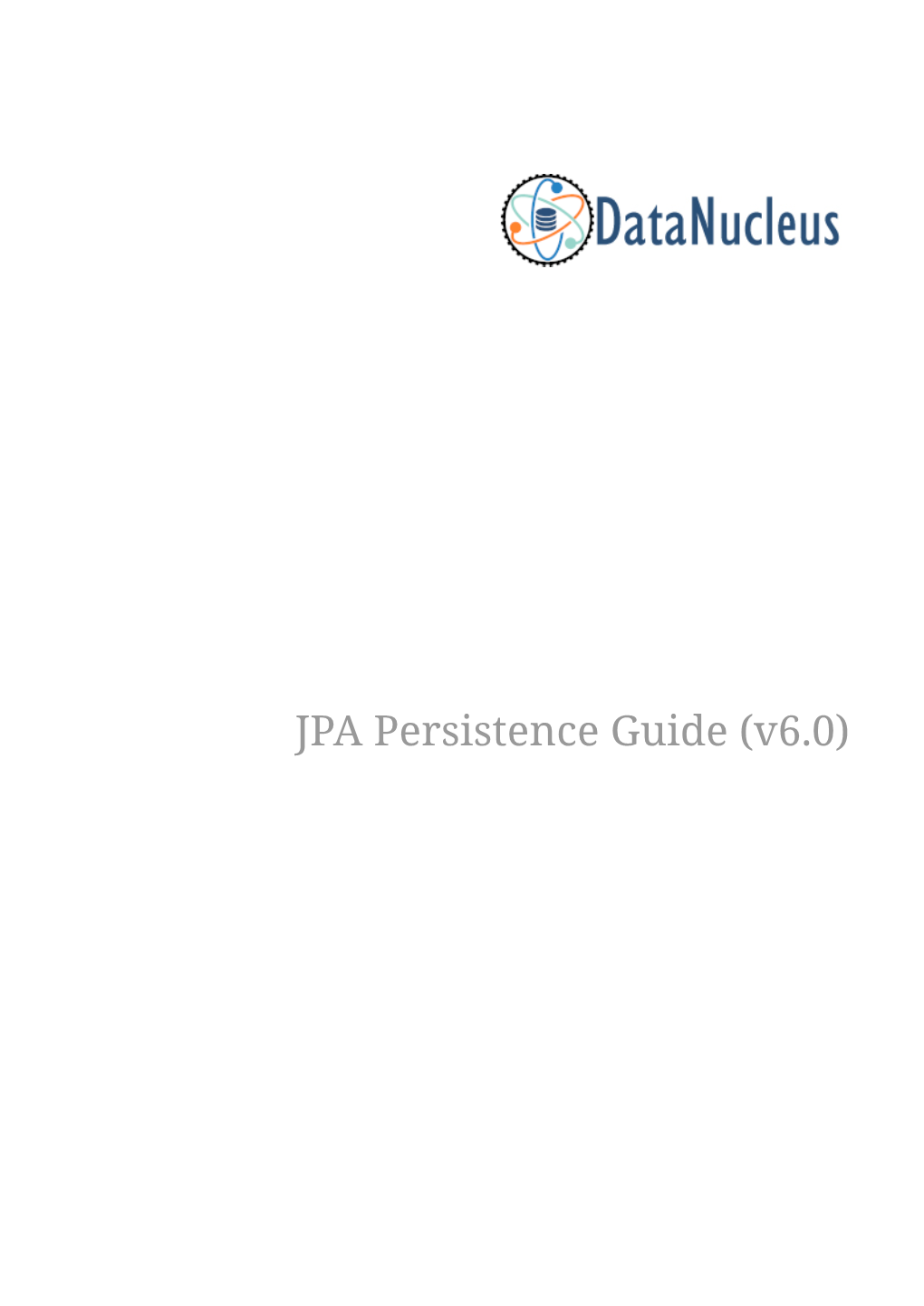 JPA Persistence Guide (V6.0) Table of Contents