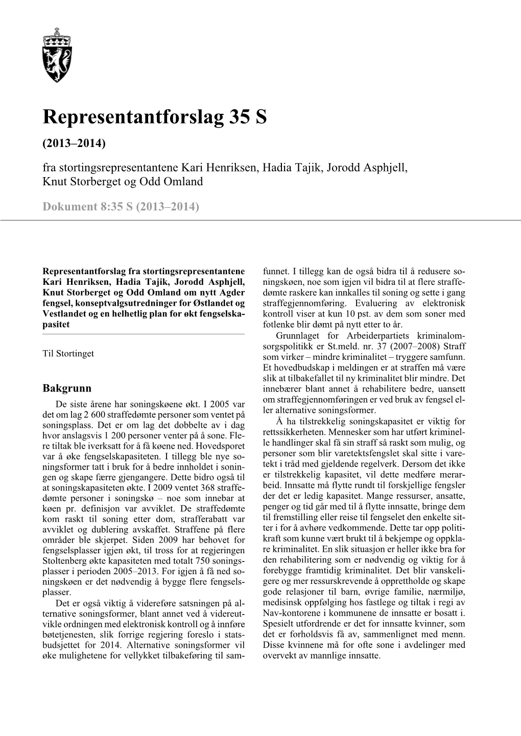 Representantforslag 35 S (2013–2014) Fra Stortingsrepresentantene Kari Henriksen, Hadia Tajik, Jorodd Asphjell, Knut Storberget Og Odd Omland