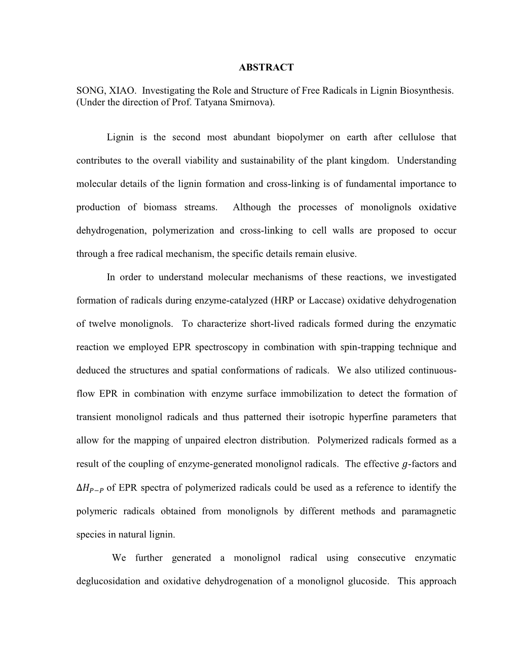 ABSTRACT SONG, XIAO. Investigating the Role and Structure of Free Radicals in Lignin Biosynthesis