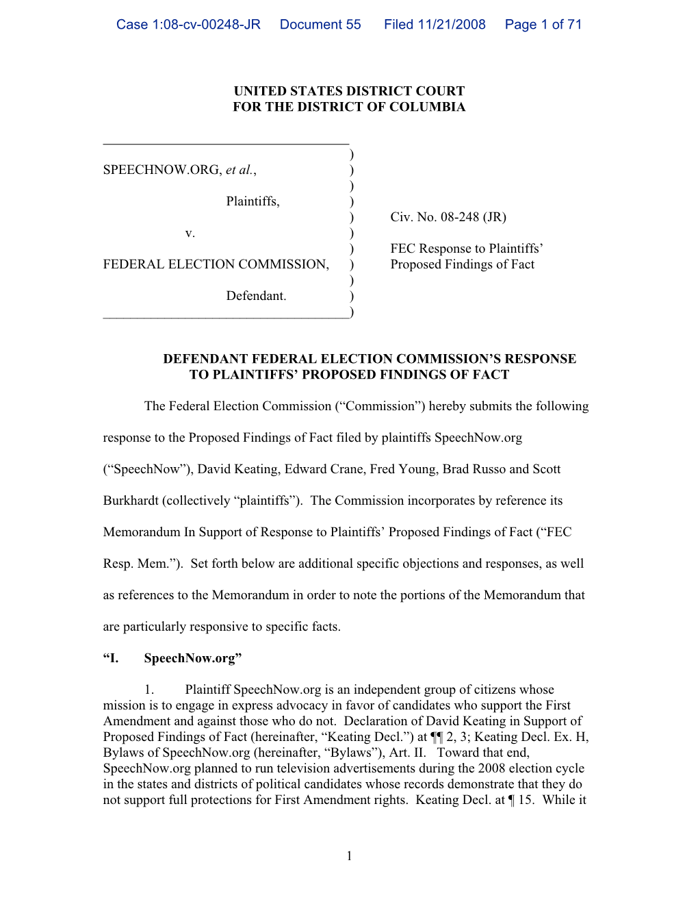 UNITED STATES DISTRICT COURT for the DISTRICT of COLUMBIA ) SPEECHNOW.ORG, Et Al., ) ) Plaintiffs, ) ) Civ. No. 08-248 (JR) V