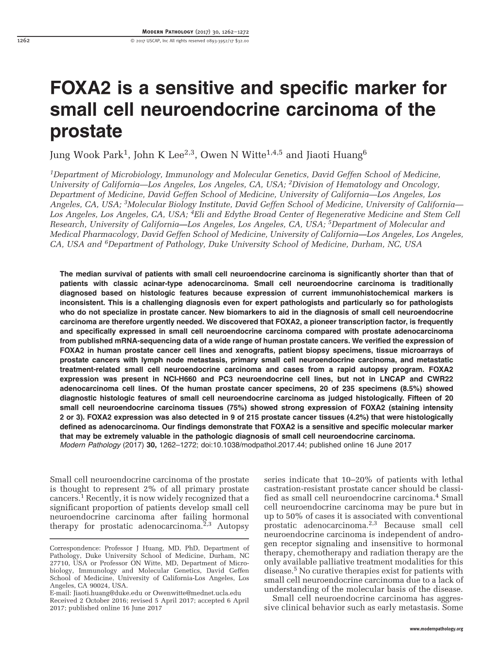 FOXA2 Is a Sensitive and Specific Marker for Small Cell Neuroendocrine Carcinoma of the Prostate Jung Wook Park1, John K Lee2,3, Owen N Witte1,4,5 and Jiaoti Huang6