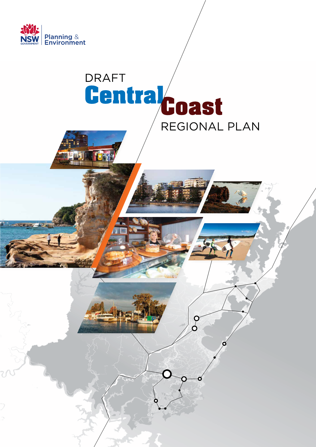 Central REGIONAL PLAN DRAFT CENTRAL COAST Regional Plan November 2015 © Crown Copyright 2015 NSW Government