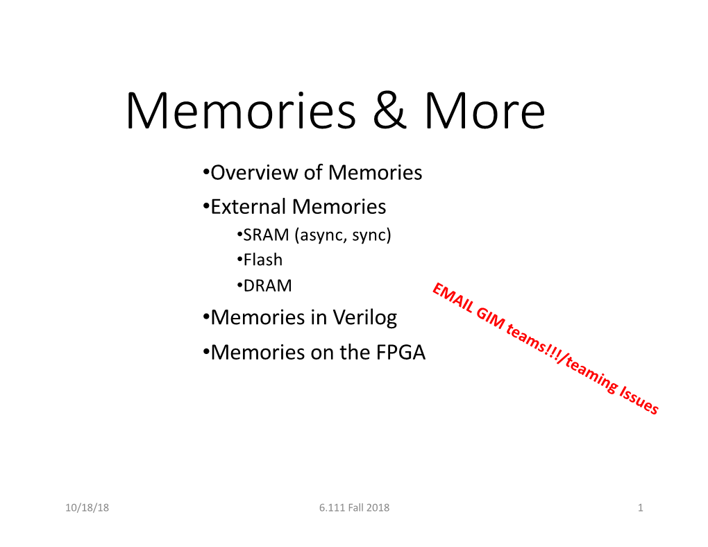 DRAM EMAIL GIM Teams!!!/Teaming Issues •Memories in Verilog •Memories on the FPGA