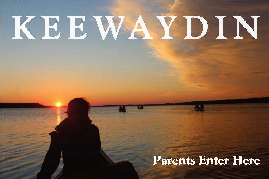 Parents Enter Here Welcome to Keewaydin! Keewaydin Camp Wilderness Canoe Trips for Boys and Girls