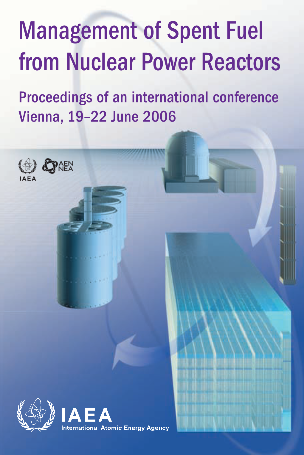 Management of Spent Fuel from Nuclear Power Reactors 0ROCEEDINGS�OF�AN�INTERNATIONAL�CONFERENCE 6IENNA �N�*UNE� IAEA SAFETY RELATED PUBLICATIONS