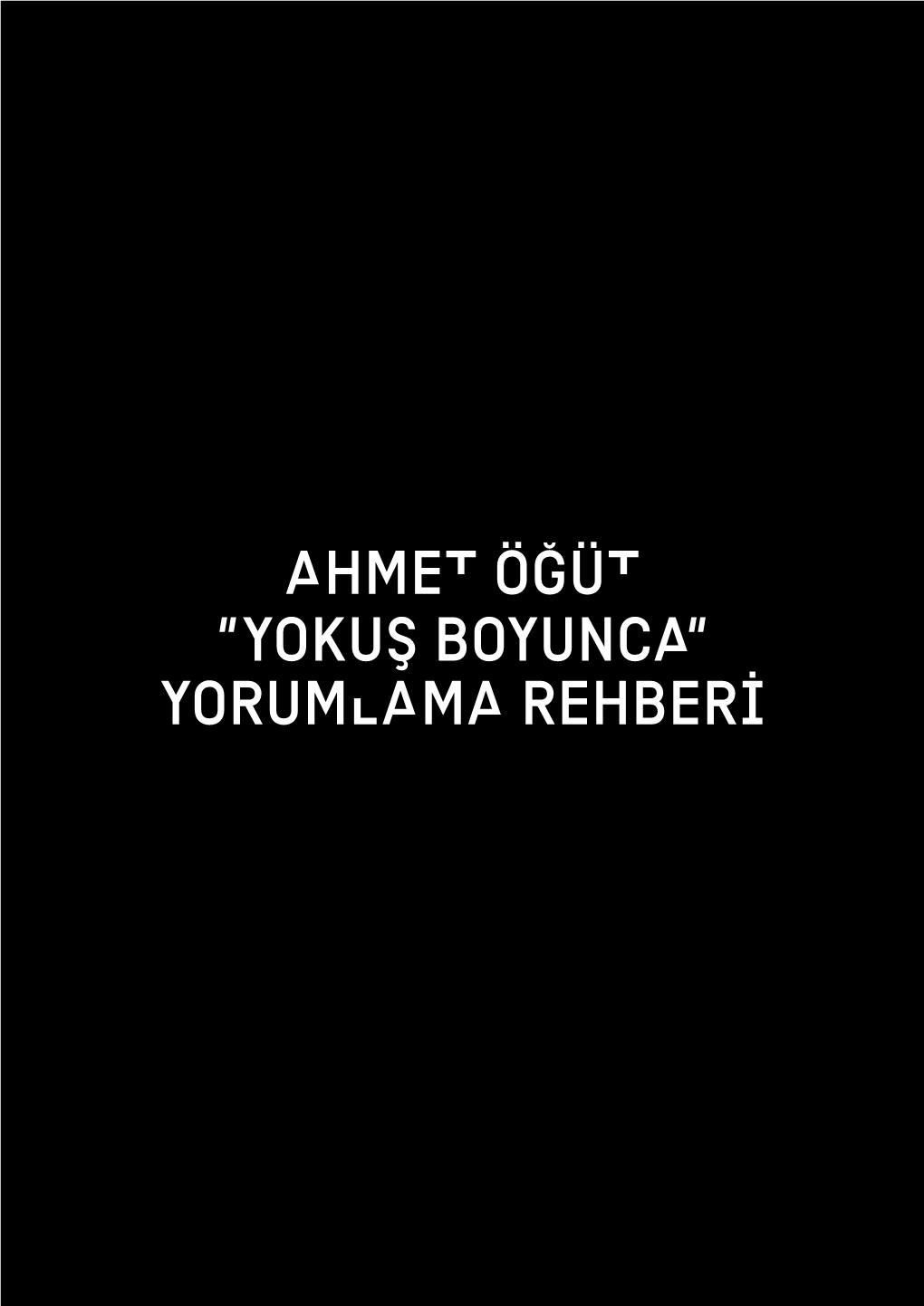 Ahmet Öğüt “Yokuş Boyunca” Yorumlama Rehberi