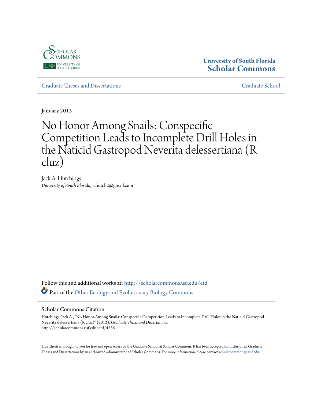 Conspecific Competition Leads to Incomplete Drill Holes in the Naticid Gastropod Neverita Delessertiana (R Cluz) Jack A