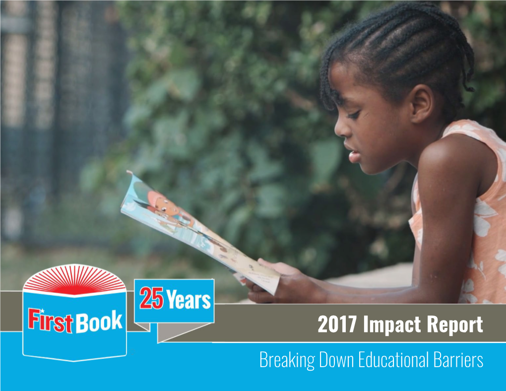 2017 Impact Report Breaking Down Educational Barriers TABLE of CONTENTS