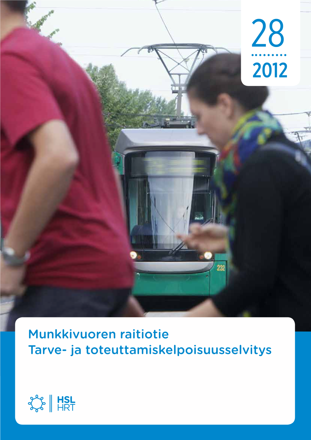 Munkkivuoren Raitiotie Tarve- Ja Toteuttamiskelpoisuusselvitys