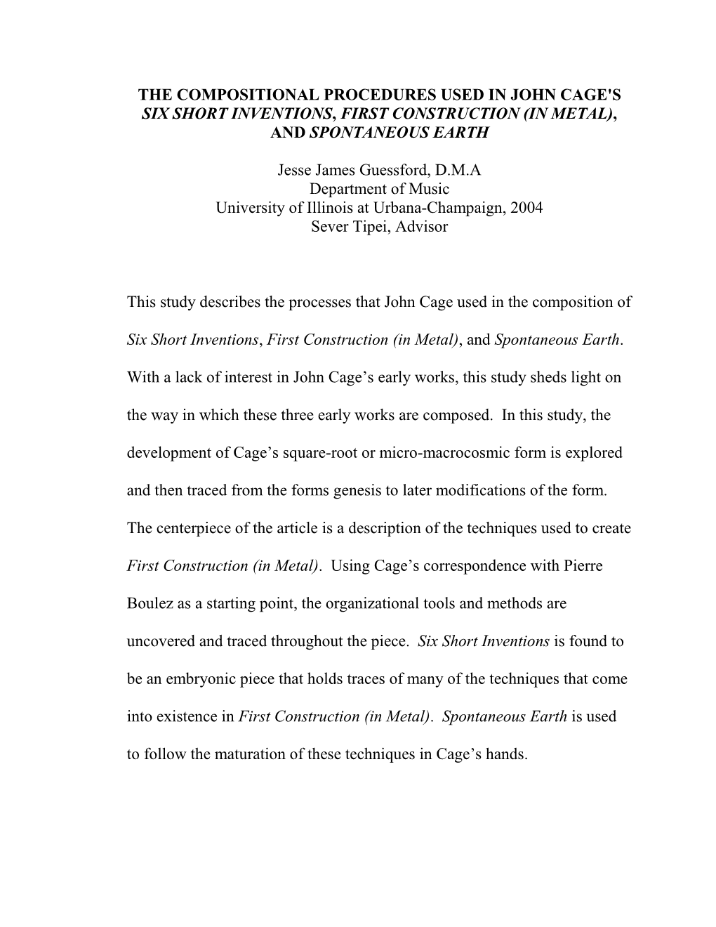 The Compositional Procedures Used in John Cage's Six Short Inventions , First Construction (In Metal) , and Spontaneous Earth