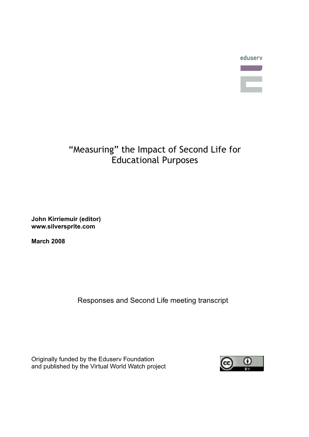 Measuring the Impact of Second Life for Educational Purposes