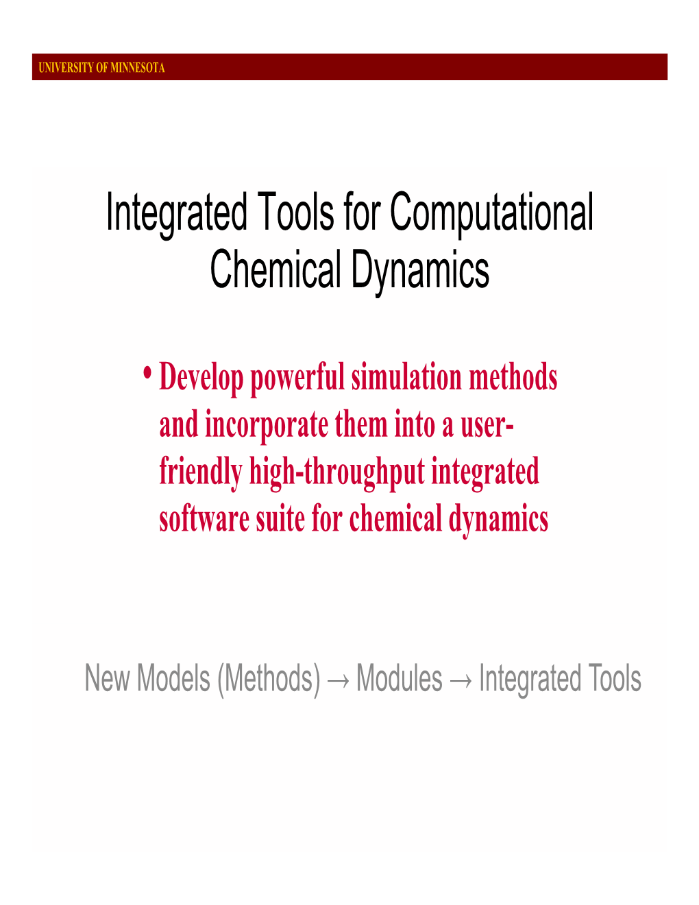 Integrated Tools for Computational Chemical Dynamics