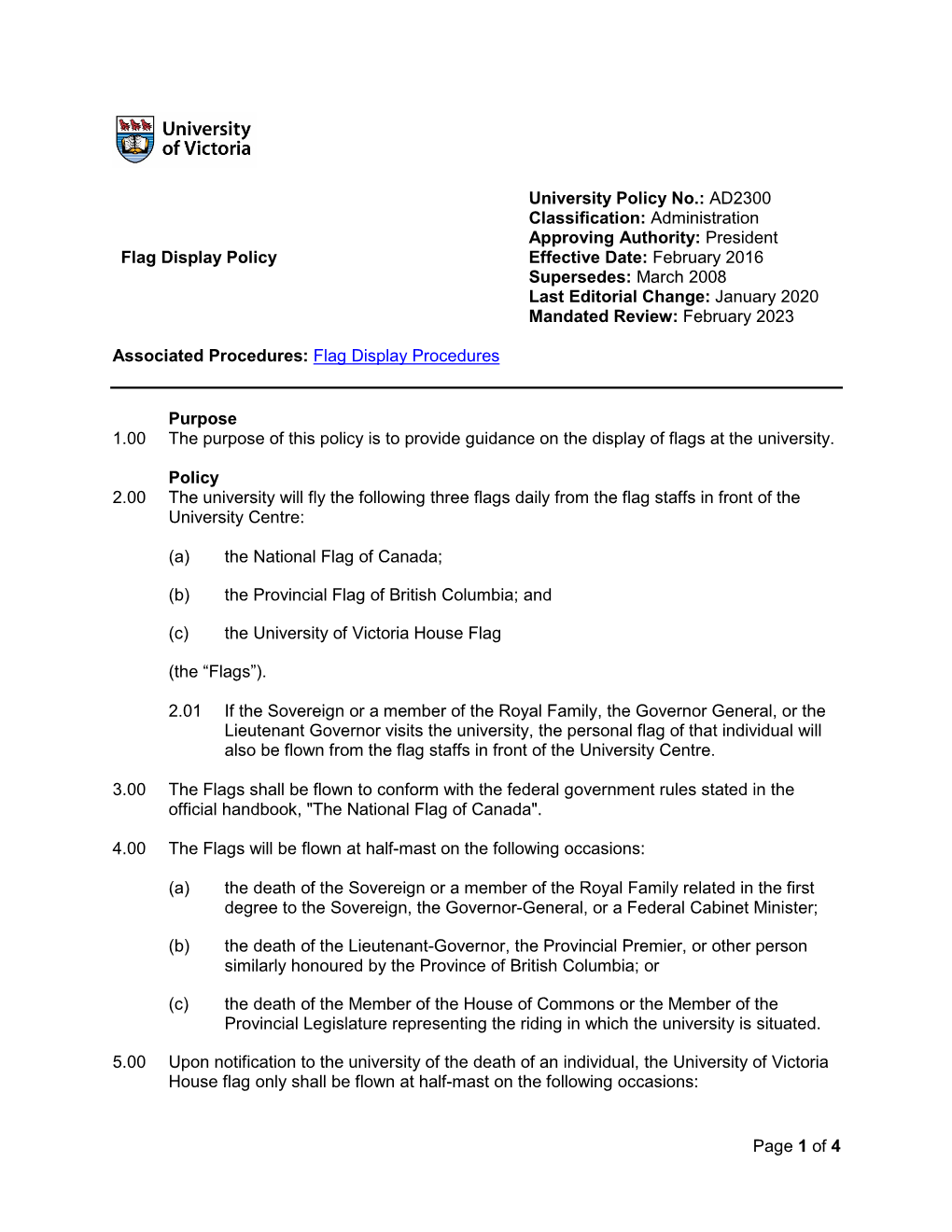 Flag Display Policy Effective Date: February 2016 Supersedes: March 2008 Last Editorial Change: January 2020 Mandated Review: February 2023