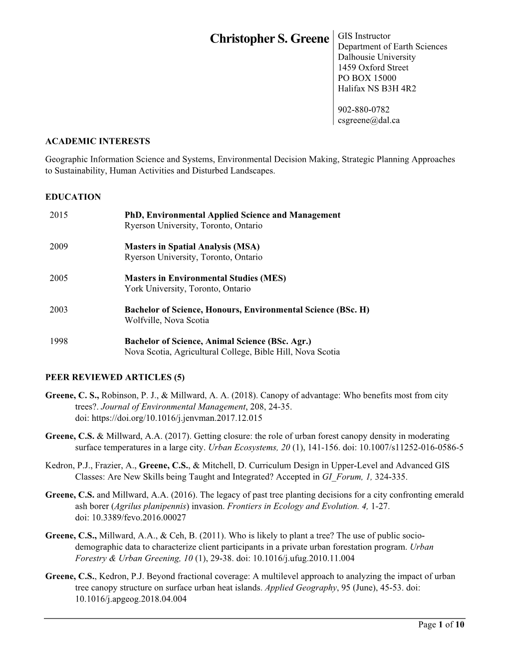 Christopher S. Greene GIS Instructor Department of Earth Sciences Dalhousie University 1459 Oxford Street PO BOX 15000 Halifax NS B3H 4R2