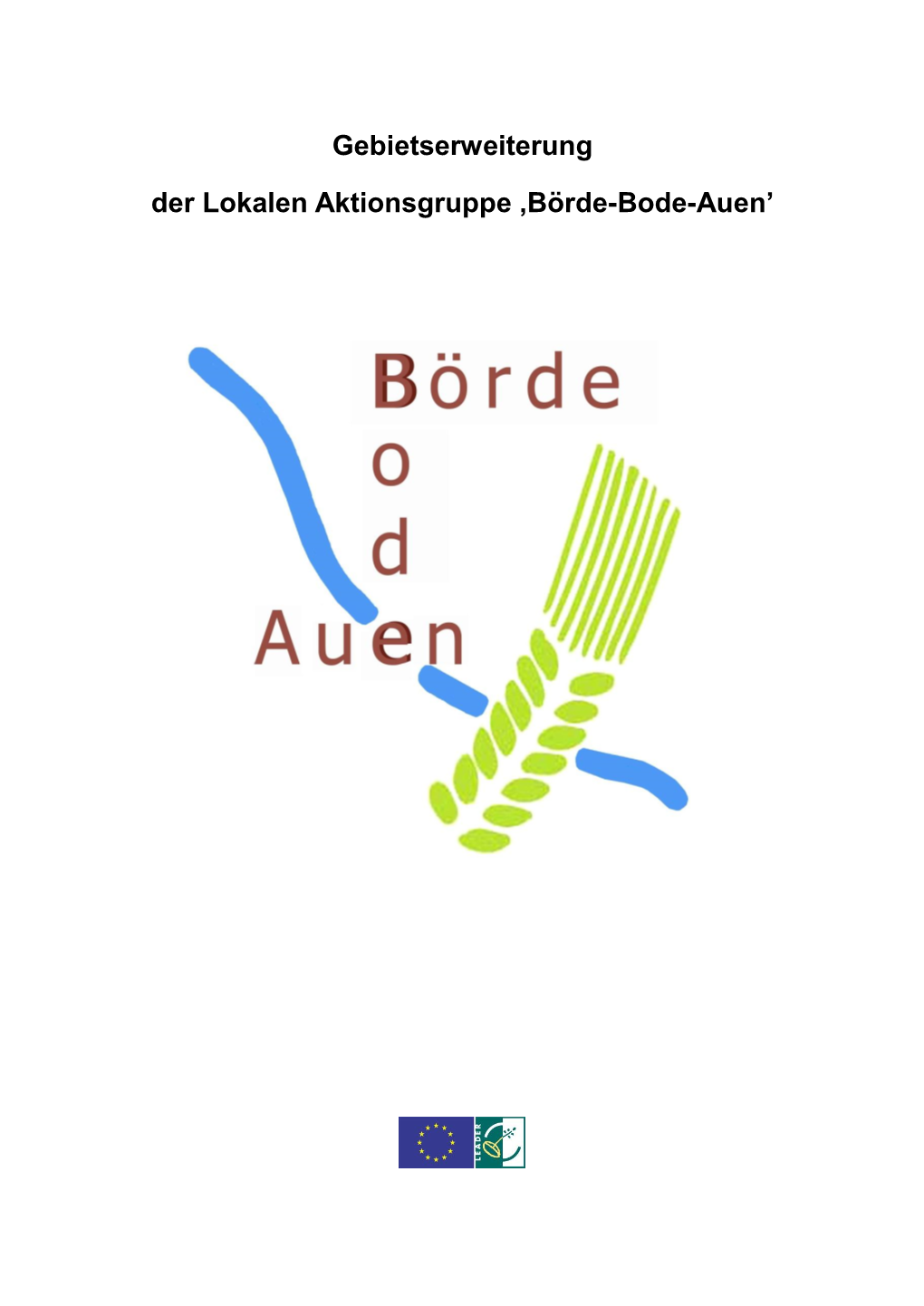 Gebietserweiterung Der Lokalen Aktionsgruppe ‚Börde-Bode-Auen’
