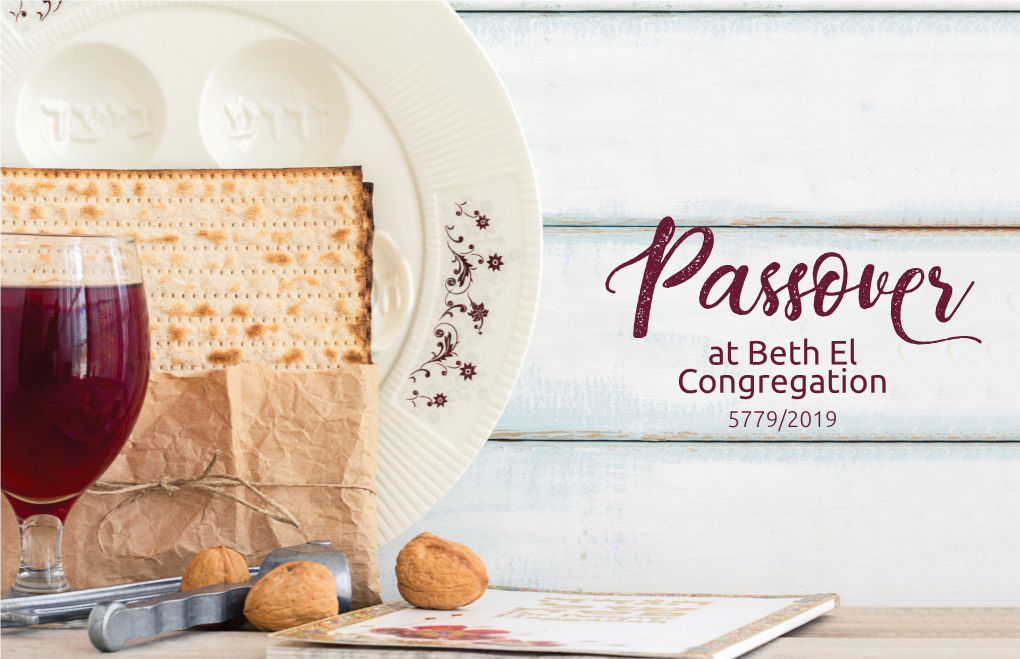At Beth El Congregation 5779/2019 Passover Reflections Dear Beth El Family, How Jewish Communities Make Each Individual Member Stronger