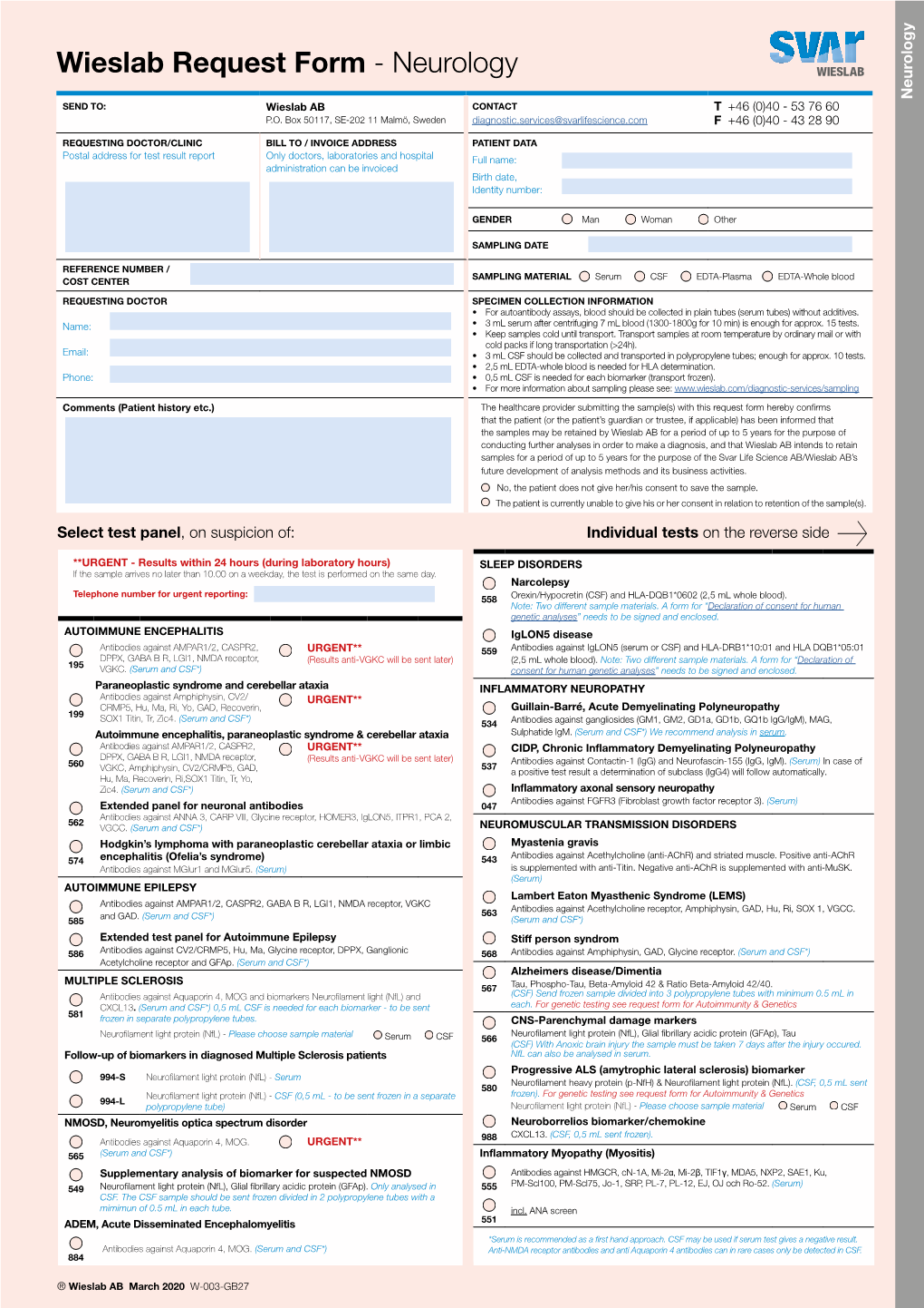 Wieslab Request Form - Neurology Neurology SEND TO: Wieslab AB CONTACT T +46 (0)40 - 53 76 60 P.O