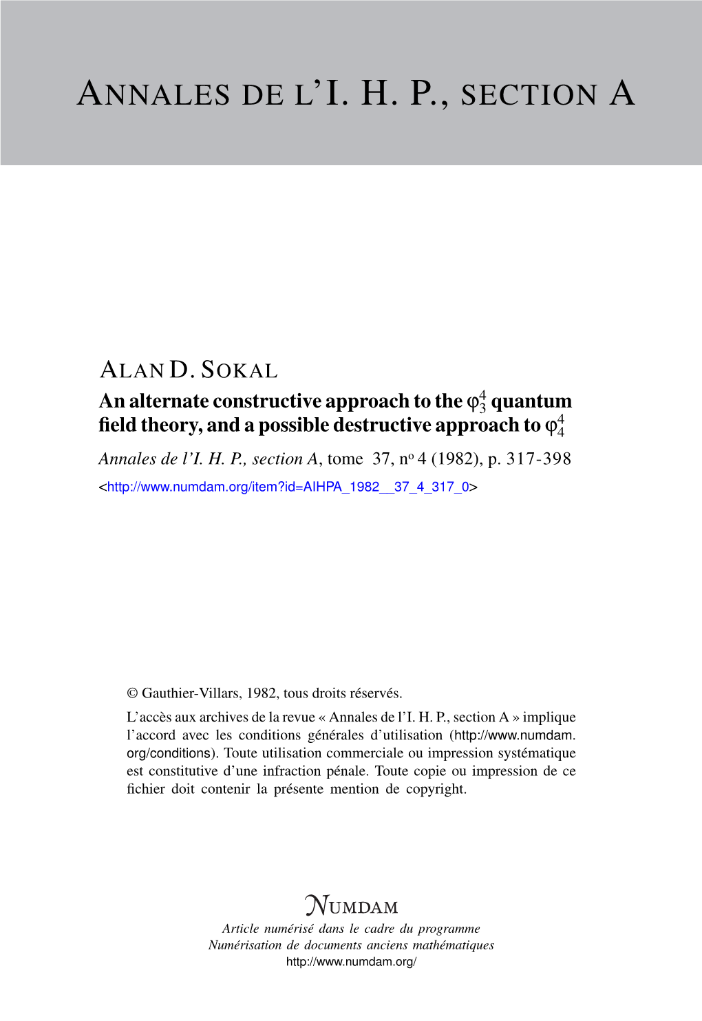 An Alternate Constructive Approach to the 43 Quantum Field Theory, and A