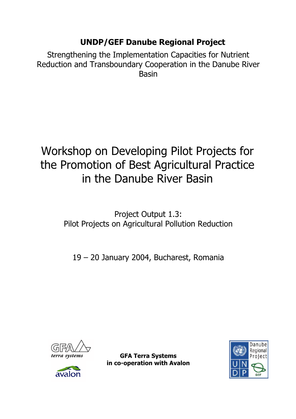 UNDP/GEF Danube Regional Project Strengthening the Implementation Capacities for Nutrient Reduction and Transboundary Cooperation in the Danube River Basin