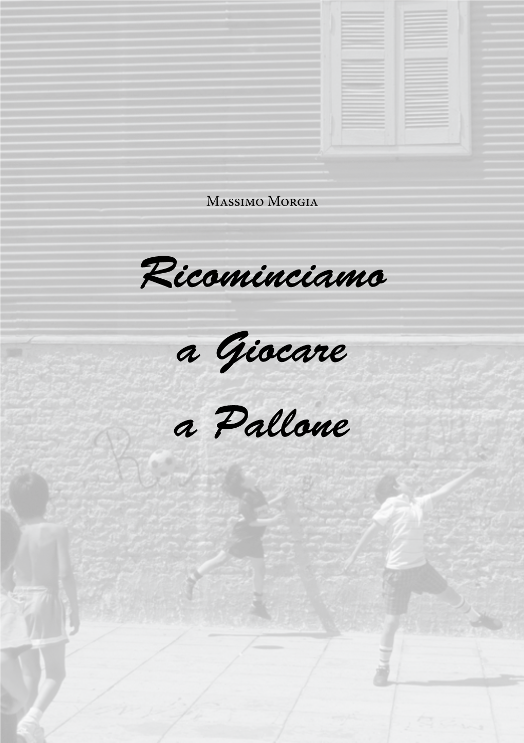 Ricominciamo a Giocare a Pallone 2 Ricominciamo a Giocare a Pallone Introduzione