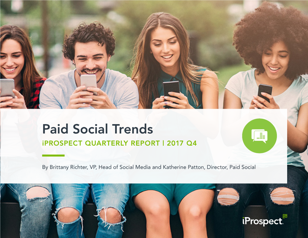 Paid Social Trends Iprospect QUARTERLY REPORT | 2017 Q4