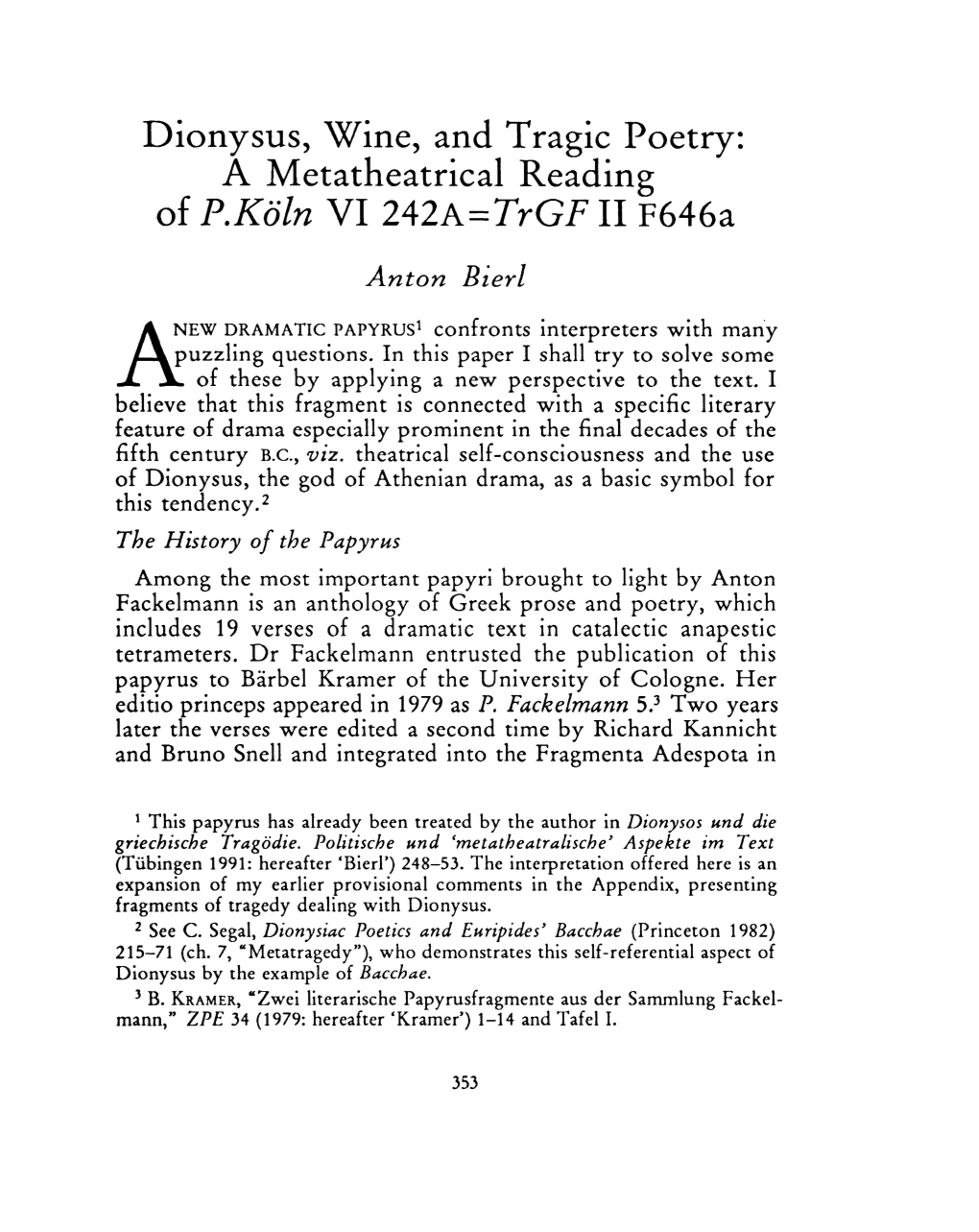 Dionysus, Wine, and Tragic Poetry: a Metatheatrical Reading of P.Koln VI 242A=Trgf II F646a Anton Bierl