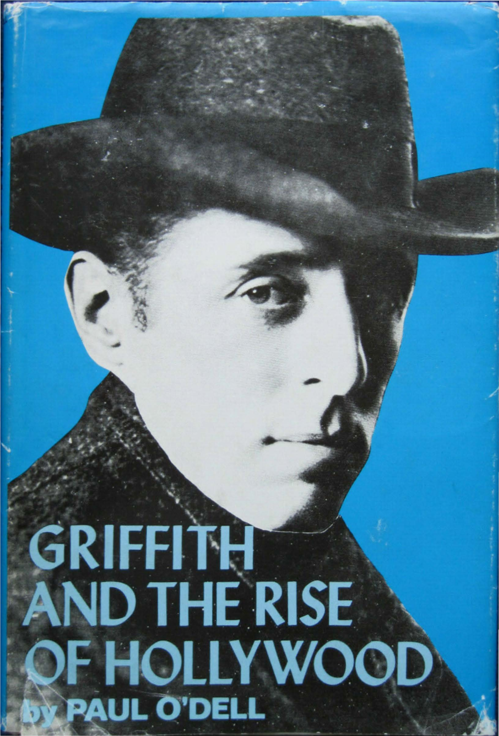 Griffith and the Rise of Hollywood – Paul O'dell 1970