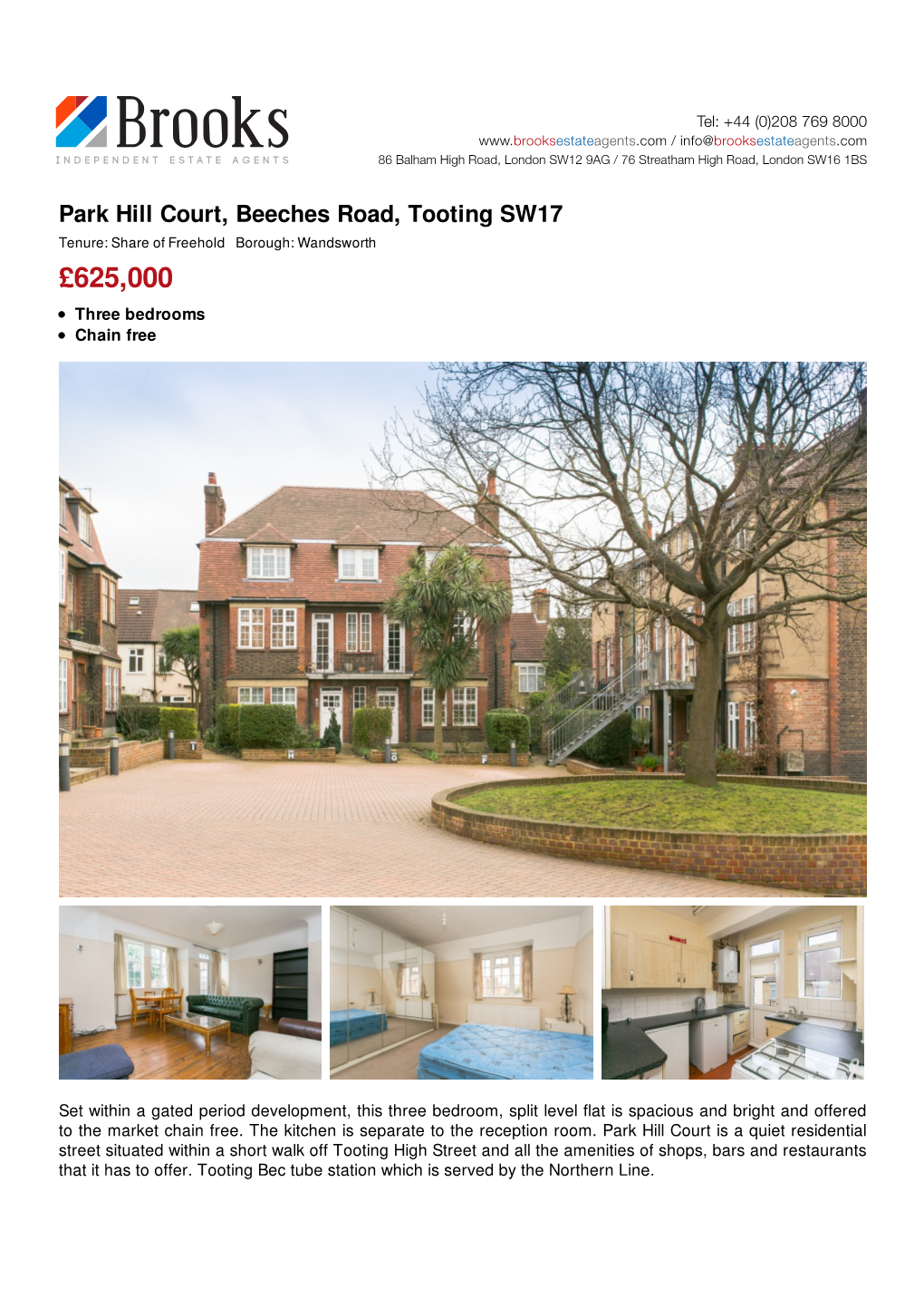 Park Hill Court, Beeches Road, Tooting SW17 Tenure: Share of Freehold Borough: Wandsworth £625,000 Three Bedrooms Chain Free