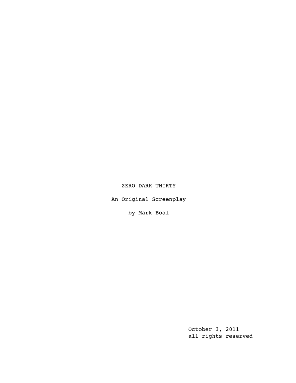 ZERO DARK THIRTY an Original Screenplay by Mark Boal October 3