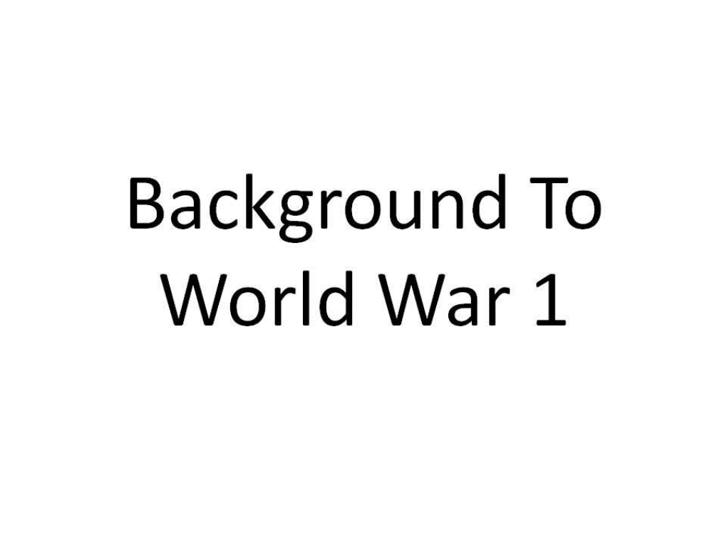 World War 1 Background and Local History