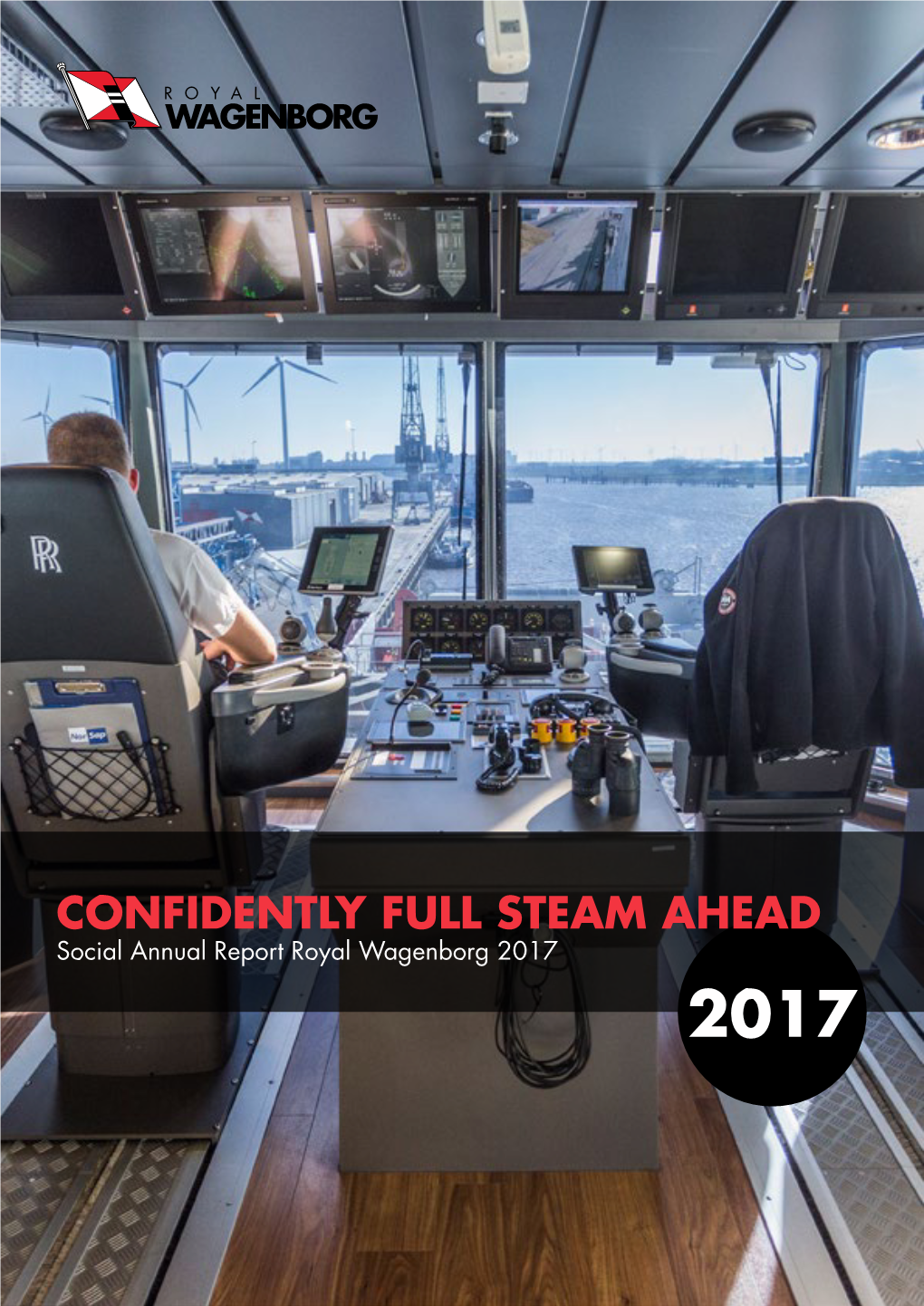 CONFIDENTLY FULL STEAM AHEAD Social Annual Report Royal Wagenborg 2017 2017