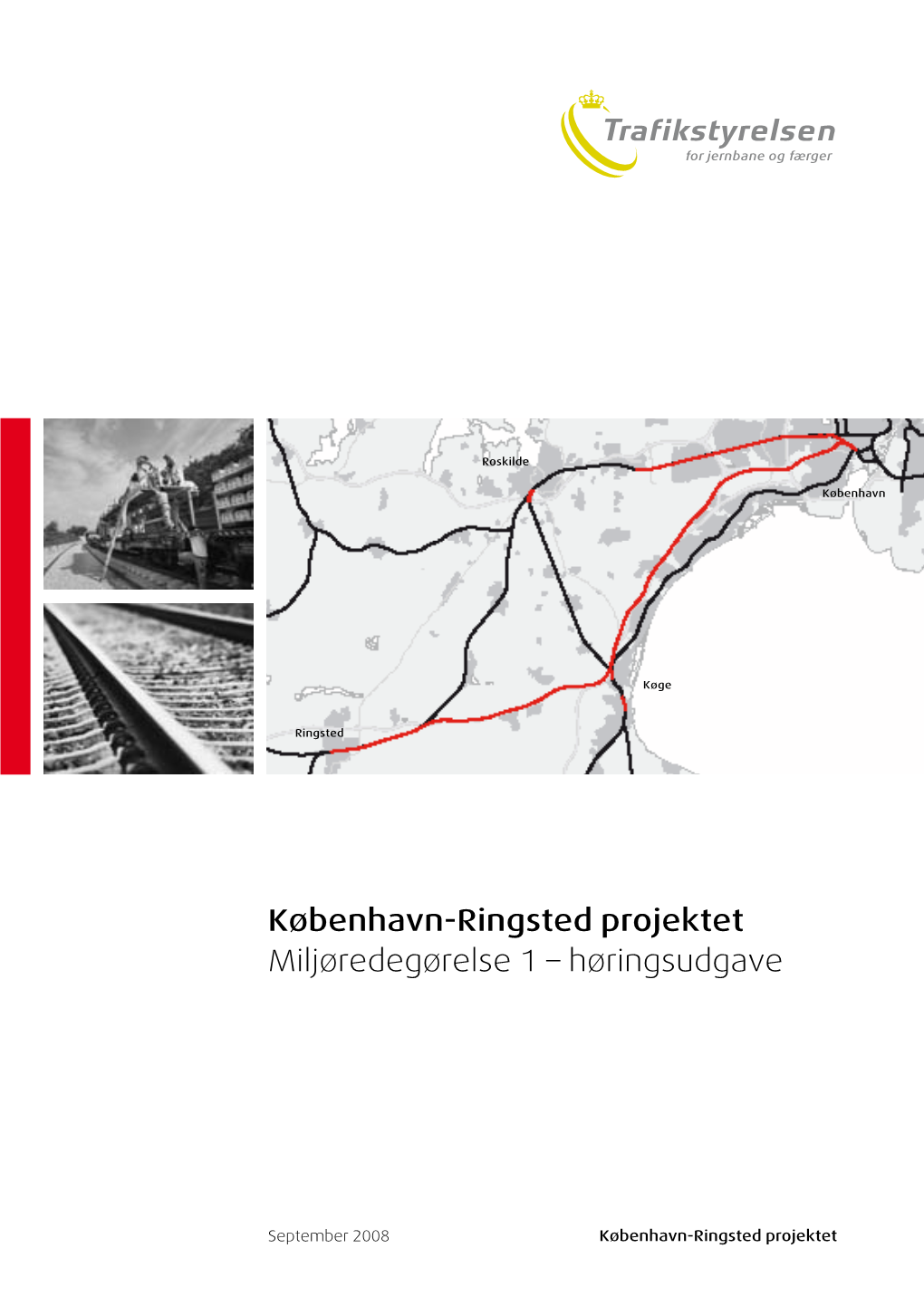 København-Ringsted Projektet Miljøredegørelse 1 – Høringsudgave København-Ringsted Projektet København-Ringsted