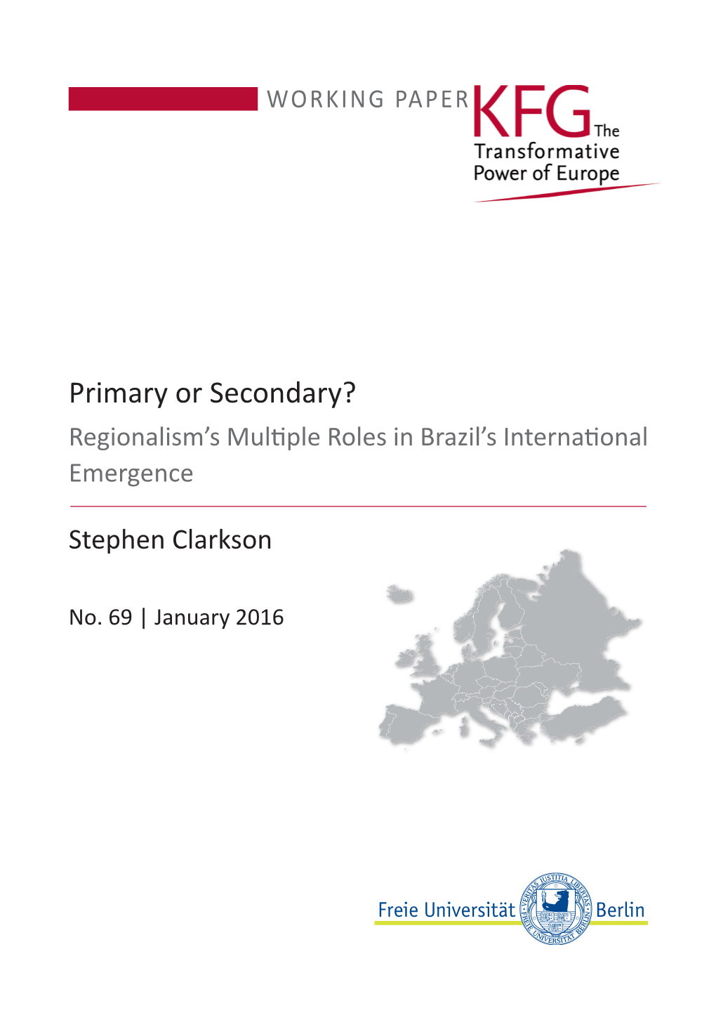 Primary Or Secondary? Regionalism’S Multiple Roles in Brazil’S International Emergence