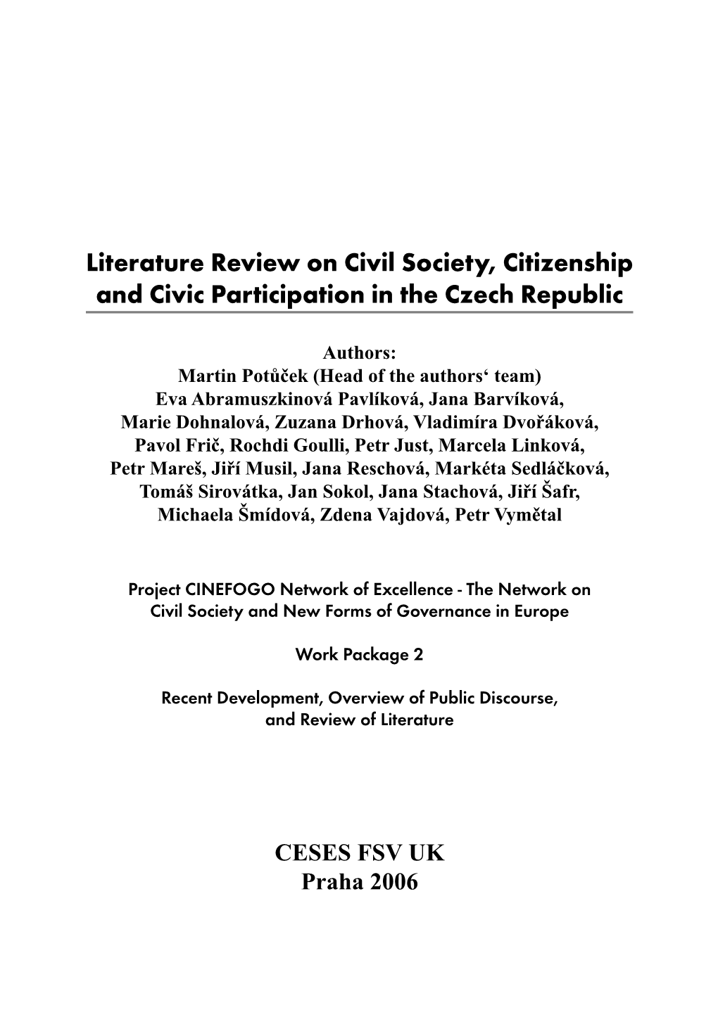 CESES FSV UK Praha 2006 Publisher: CESES FSV UK First Edition: 2006 Editor: Eva Abramuszkinová Pavlíková