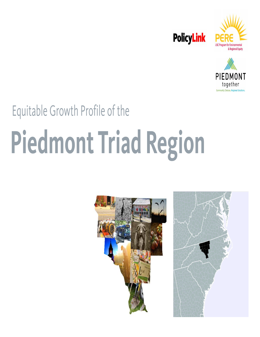 Piedmont Triad Region Equitable Growth Profile of the Piedmont Triad Region Policylink and PERE 2 Summary