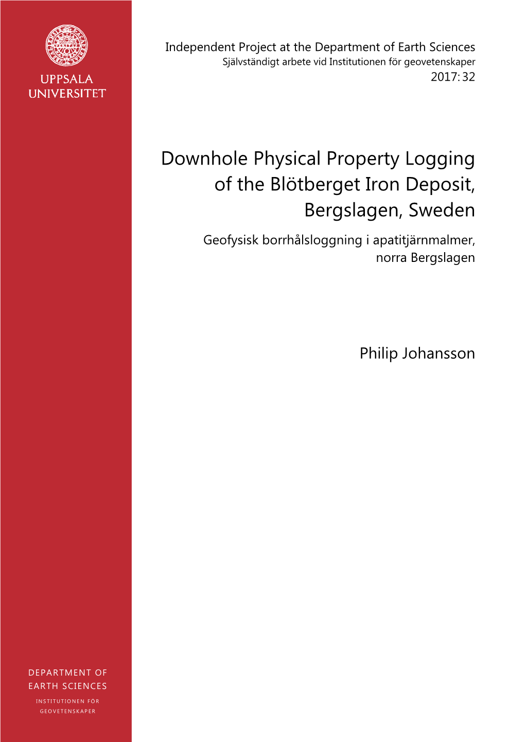 Downhole Physical Property Logging of the Blötberget Iron Deposit, Bergslagen, Sweden Geofysisk Borrhålsloggning I Apatitjärnmalmer, Norra Bergslagen