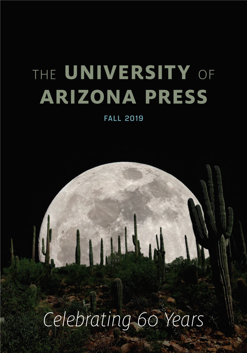 THE UNIVERSITY of ARIZONA PRESS Celebrating 60 Years