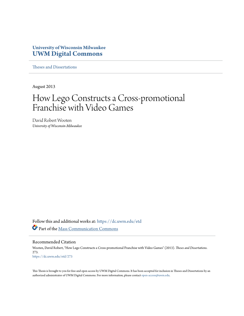 How Lego Constructs a Cross-Promotional Franchise with Video Games David Robert Wooten University of Wisconsin-Milwaukee