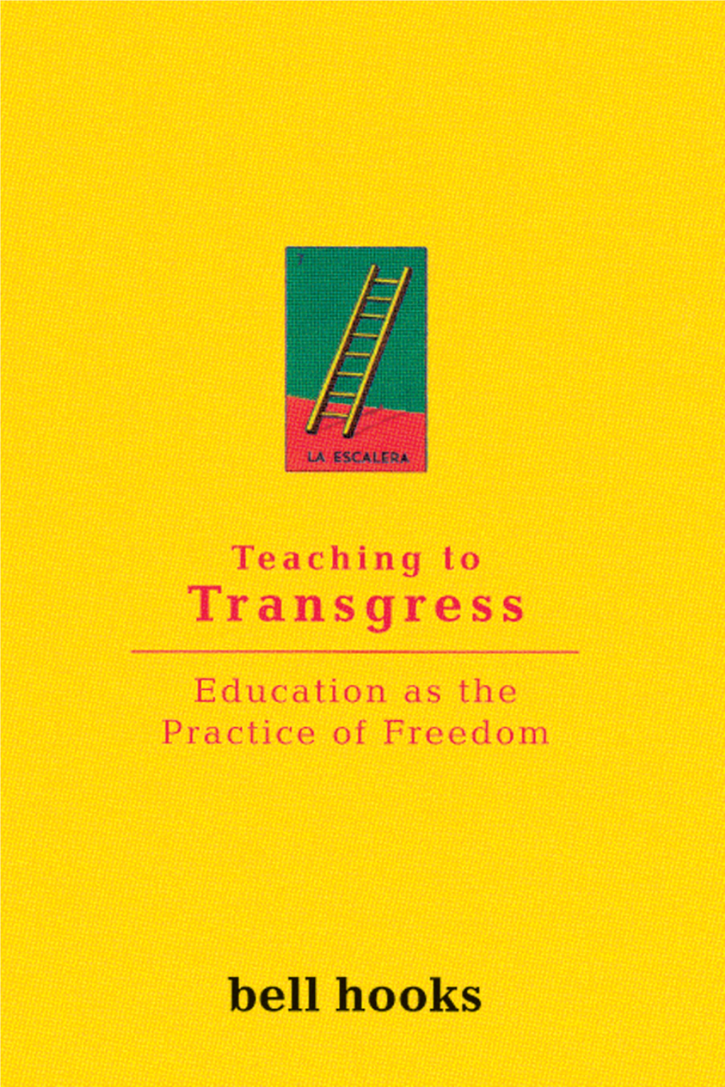 Teaching to Transgress: Education As the Practice of Freedom Would Be a Book of Essays Mostly Directed to Teachers