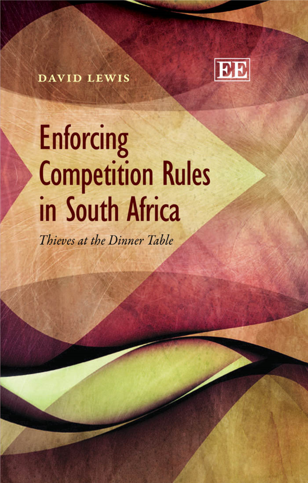 13 First Published in Southafrica in 2012 by Jacana Media As Thieves at the Dinner Table: Enforcing the Competition Act All Rights Reserved