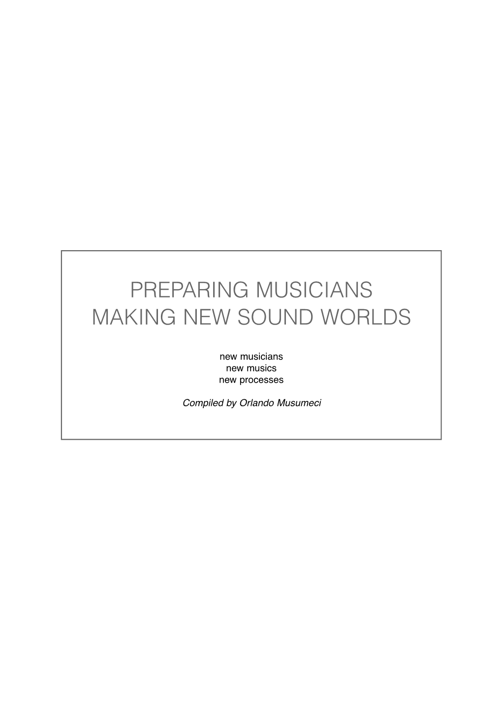 Preparing Musicians Making New Sound Worlds