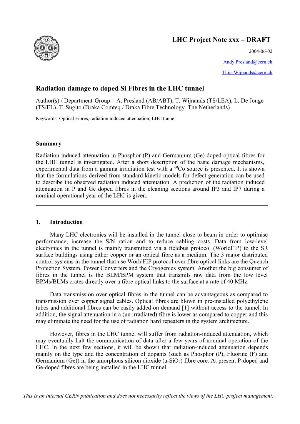 Radiation Damage to Doped Si Fibres in the LHC Tunnel