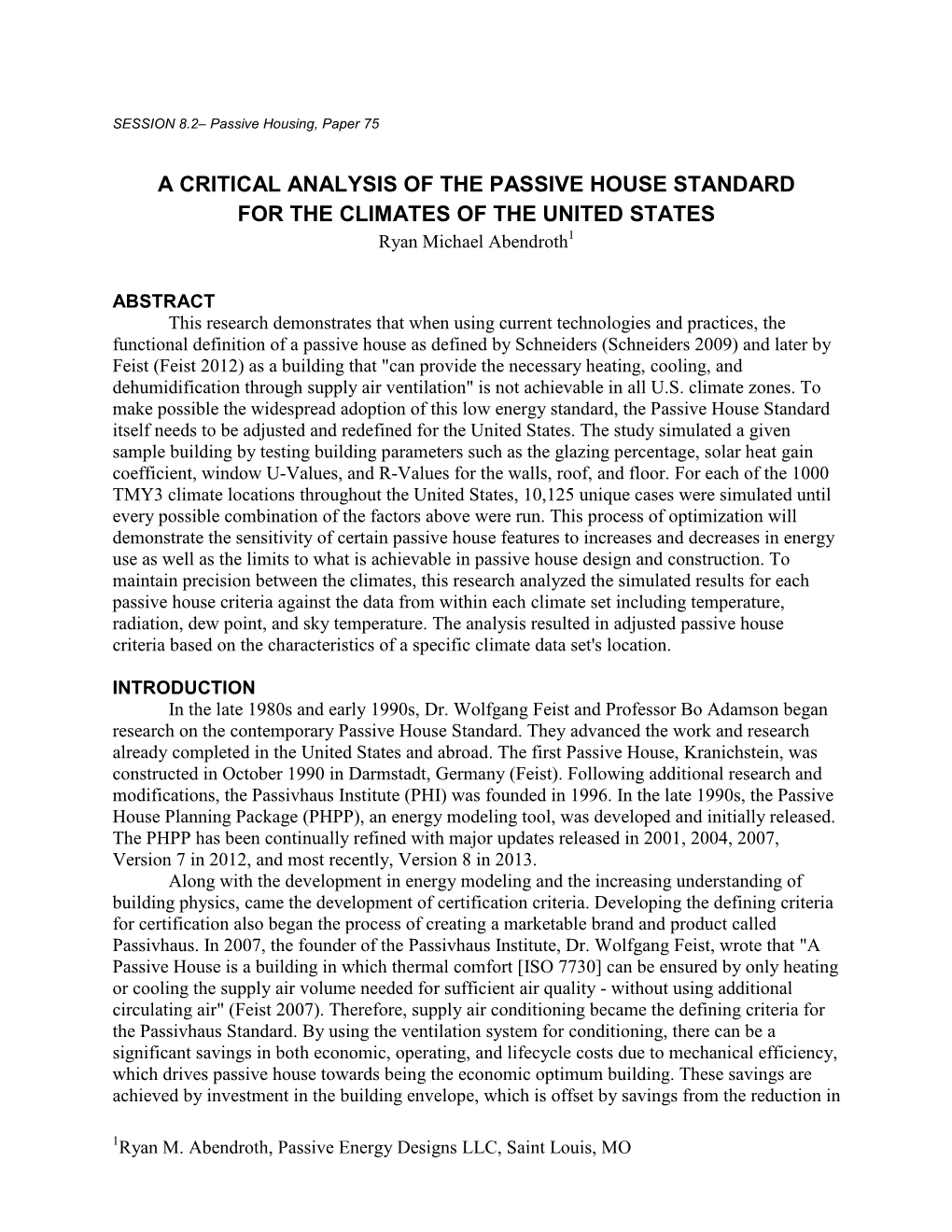 A CRITICAL ANALYSIS of the PASSIVE HOUSE STANDARD for the CLIMATES of the UNITED STATES Ryan Michael Abendroth1