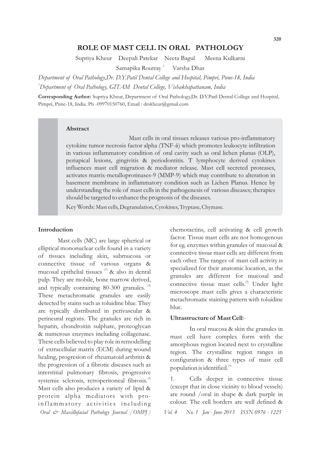 ROLE of MAST CELL in ORAL PATHOLOGY Supriya Kheur Deepali Patekar Neeta Bagul Meena Kulkarni Samapika Routray 1 Varsha Dhas Department of Oral Pathology,Dr