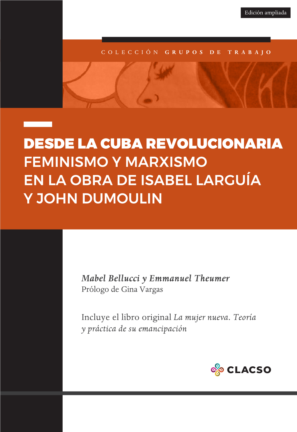 Desde La Cuba Revolucionaria Feminismo Y Marxismo En La Obra De Isabel Larguía Y John Dumoulin