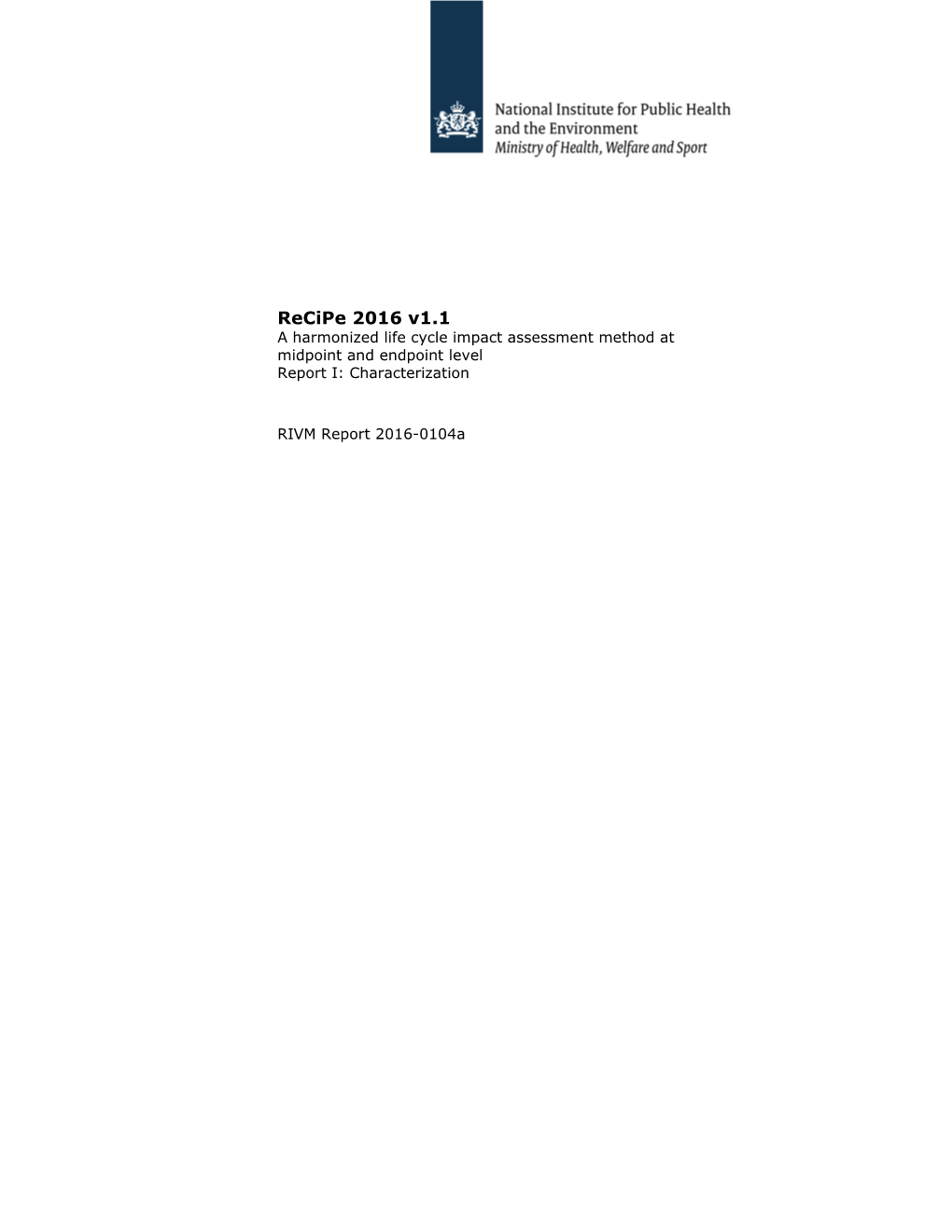 Recipe 2016 V1.1 a Harmonized Life Cycle Impact Assessment Method at Midpoint and Endpoint Level Report I: Characterization