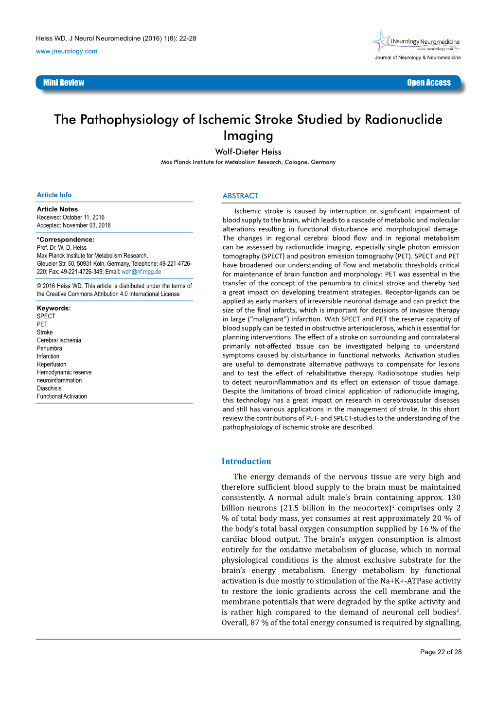 The Pathophysiology of Ischemic Stroke Studied by Radionuclide Imaging Wolf-Dieter Heiss Max Planck Institute for Metabolism Research, Cologne, Germany