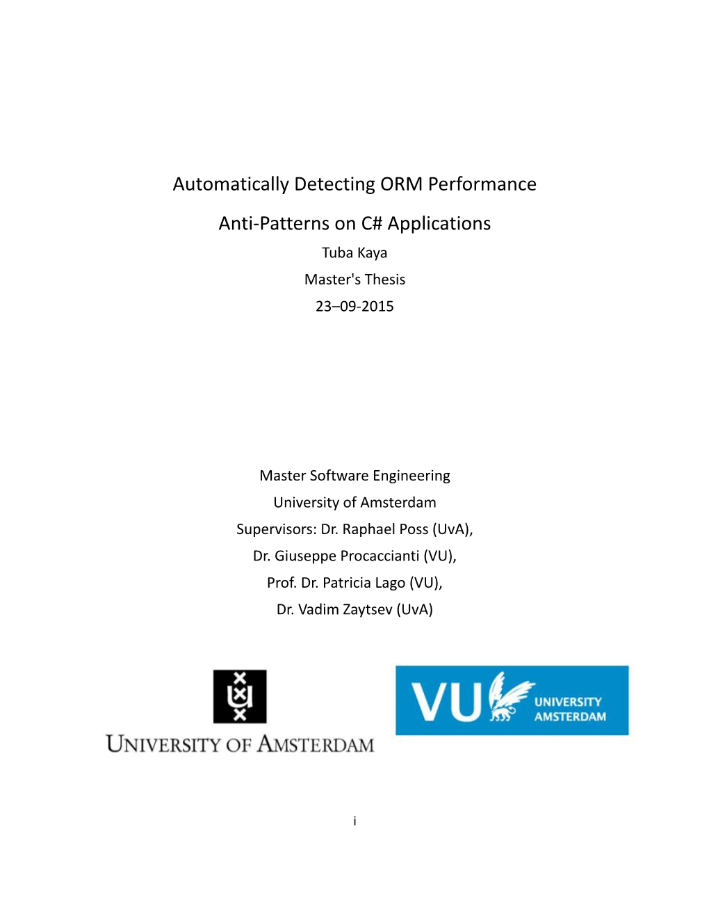 Automatically Detecting ORM Performance Anti-Patterns on C# Applications Tuba Kaya Master's Thesis 23–09-2015