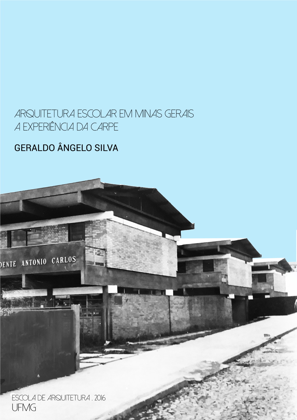 Arquitetura Escolar Em Minas Gerais: a Experiência Da Carpe